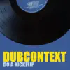 Dubcontext - Do a Kickflip - Single
